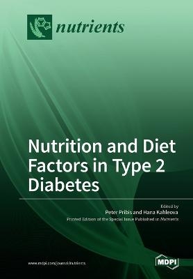 Nutrition and Diet Factors in Type 2 Diabetes - Hana Kahleova