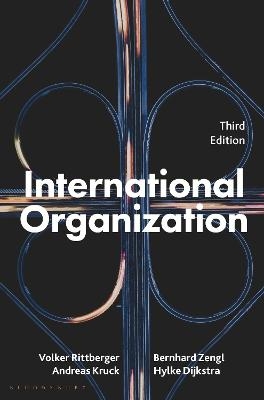 International Organization - Volker Rittberger, Bernhard Zangl, Andreas Kruck, Hylke Dijkstra