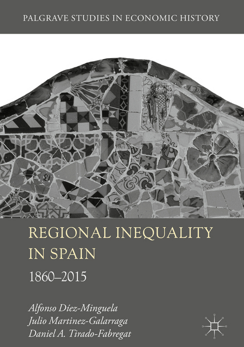 Regional Inequality in Spain - Alfonso Diez-Minguela, Julio Martinez-Galarraga, Daniel A. Tirado-Fabregat