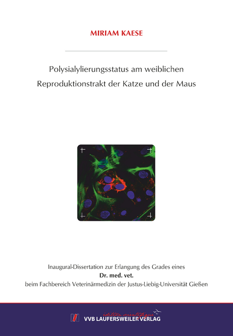 Polysialylierungsstatus am weiblichen Reproduktionstrakt der Katze und der Maus - Miriam Kaese