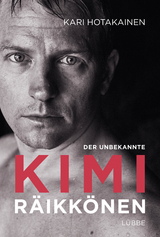 Der unbekannte Kimi Räikkönen - Kari Hotakainen