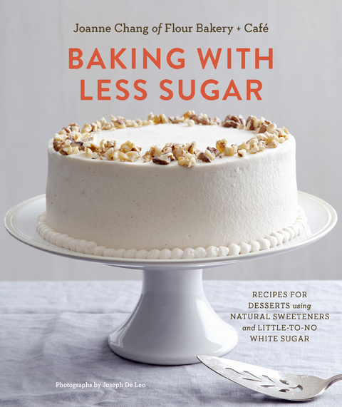 Baking with Less Sugar - Joanne Chang