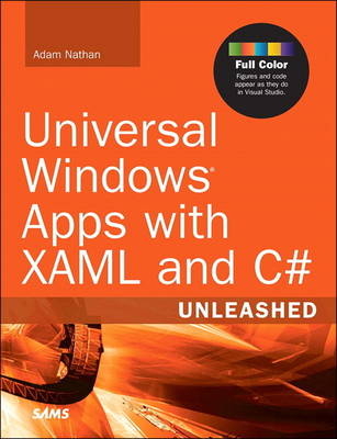 Universal Windows Apps with XAML and C# Unleashed -  Adam Nathan