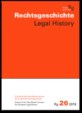 Rechtsgeschichte Legal History (Rg). Zeitschrift des Max-Planck-Institutes für europäische Rechtsgeschichte Frankfurt am Main - 