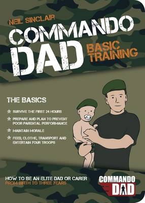 Commando Dad: Basic Training -  Neil Sinclair