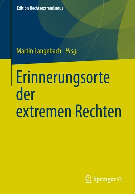 Erinnerungsorte der extremen Rechten - 