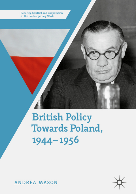 British Policy Towards Poland, 1944–1956 - Andrea Mason