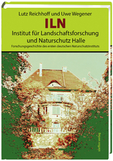 ILN, Institut für Landschaftsforschung und Naturschutz Halle - Lutz Reichhoff, Uwe Wegener