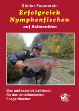 Erfolgreich Nymphenfischen auf Salmoniden - Feuerstein, Günter