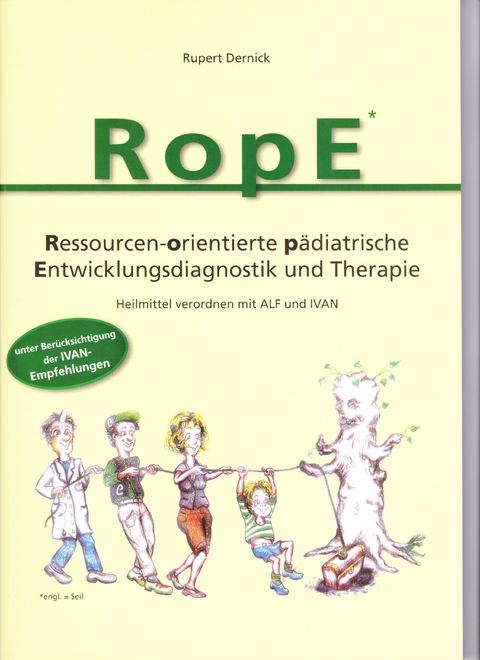RopE - Ressourcen-orientierte pädiatrische Entwicklungsdiagnostik und Therapie - Rupert Dr. Dernick