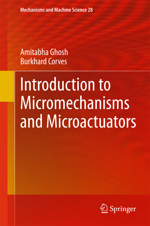 Introduction to Micromechanisms and Microactuators -  Burkhard Corves,  Amitabha Ghosh