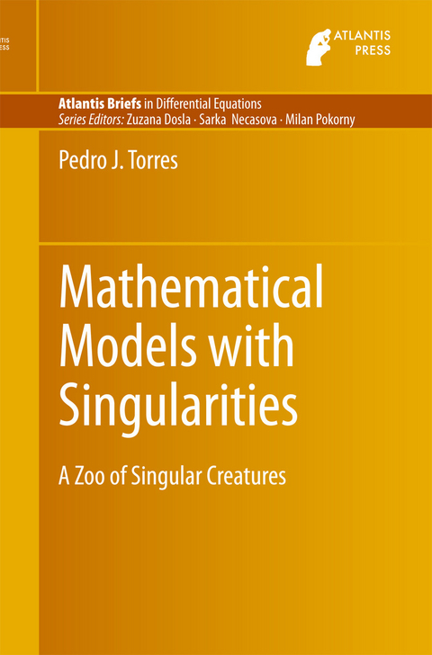 Mathematical Models with Singularities -  Pedro J. Torres