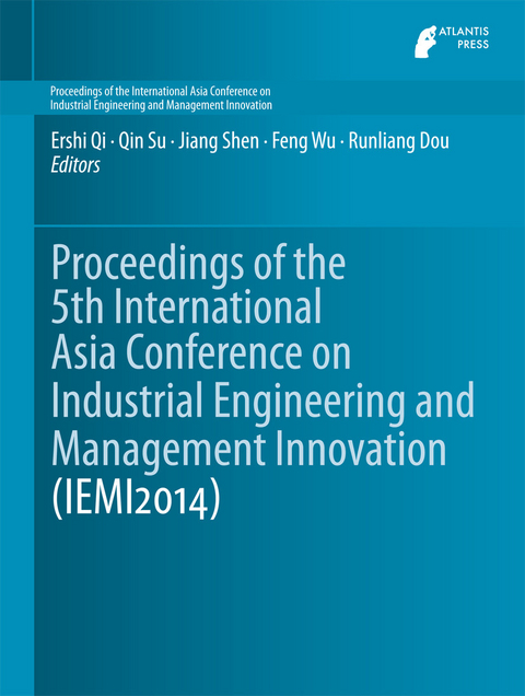 Proceedings of the 5th International Asia Conference on Industrial Engineering and Management Innovation (IEMI2014) - 