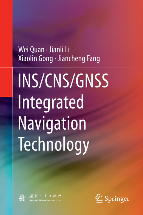 INS/CNS/GNSS Integrated Navigation Technology - Wei Quan, Jianli Li, Xiaolin Gong, Jiancheng Fang