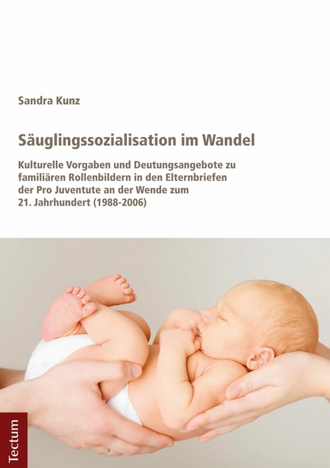 Säuglingssozialisation im Wandel - Sandra Kunz