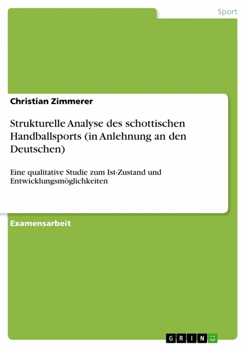 Strukturelle Analyse des schottischen Handballsports (in Anlehnung an den Deutschen) - Christian Zimmerer