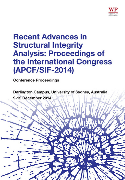 Recent Advances in Structural Integrity Analysis - Proceedings of the International Congress (APCF/SIF-2014) -  Lin Ye