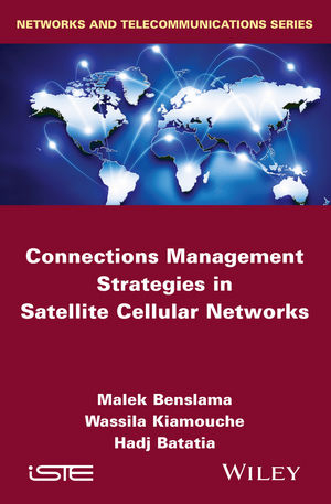 Connections Management Strategies in Satellite Cellular Networks -  Hadj Batatia,  Malek Benslama,  Wassila Kiamouche