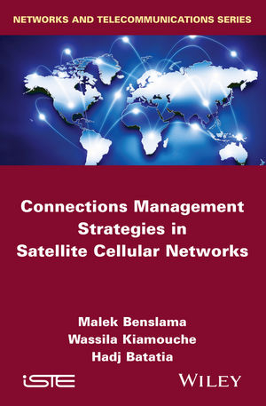 Connections Management Strategies in Satellite Cellular Networks - Malek Benslama, Wassila Kiamouche, Hadj Batatia