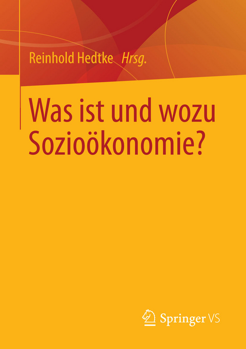 Was ist und wozu Sozioökonomie? - 