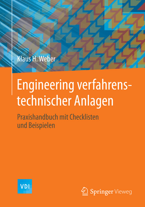 Engineering verfahrenstechnischer Anlagen - Klaus H. Weber