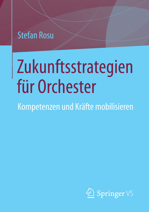 Zukunftsstrategien für  Orchester - Stefan Rosu