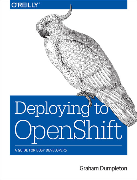Deploying to OpenShift - Graham Dumpleton