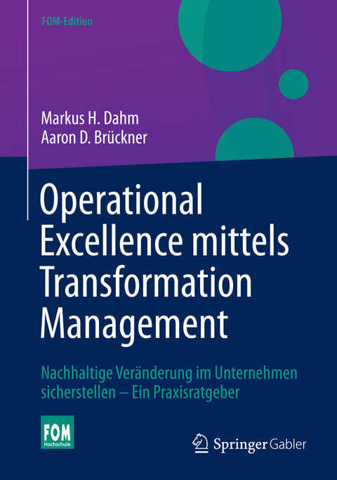 Operational Excellence mittels Transformation Management - Markus H. Dahm, Aaron D. Brückner