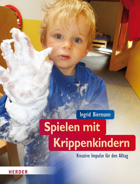 Spielen mit Krippenkindern - Ingrid Biermann