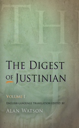 The Digest of Justinian, Volume 1 - 