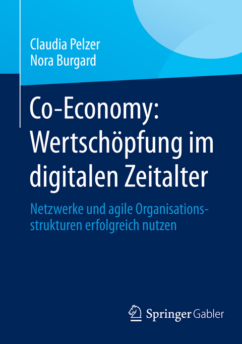 Co-Economy: Wertschöpfung im digitalen Zeitalter - Claudia Pelzer, Nora Burgard