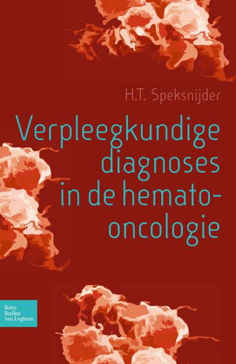 Verpleegkundige diagnoses in de hemato-oncologie -  H. T. Speksnijder