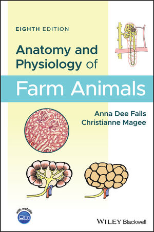 Anatomy and Physiology of Farm Animals - Anna Dee Fails, Christianne Magee