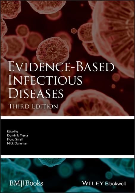 Evidence-Based Infectious Diseases - Dominic Mertz, Fiona Smaill, Nick Daneman