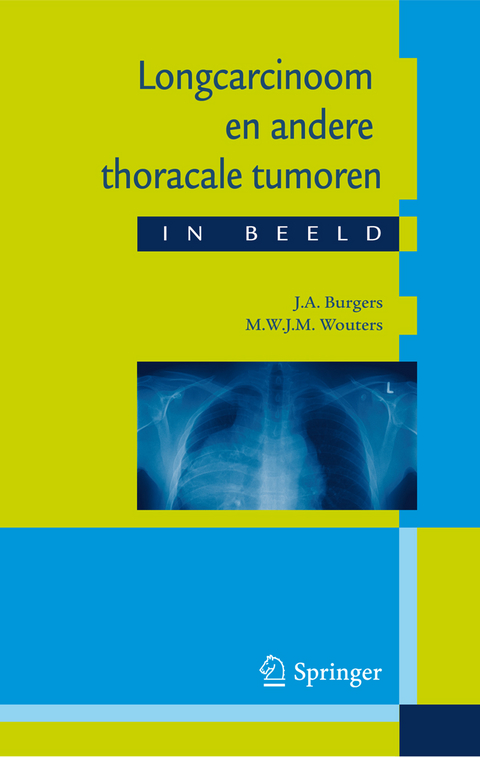 Longcarcinoom en andere thoracale tumoren in beeld -  J. A. Burgers,  M. Wouters