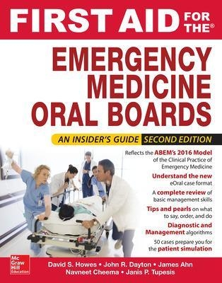 First Aid for the Emergency Medicine Oral Boards - David S. Howes, Tyson Pillow, Janis Tupesis, James Ahn, John Dayton