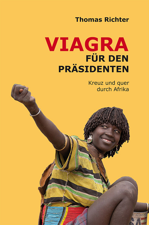 Viagra für den Präsidenten - Thomas Richter