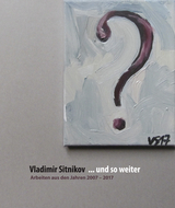 ... und so weiter. Arbeiten aus den Jahren 2007–2017 - Vladimir Sitnikov