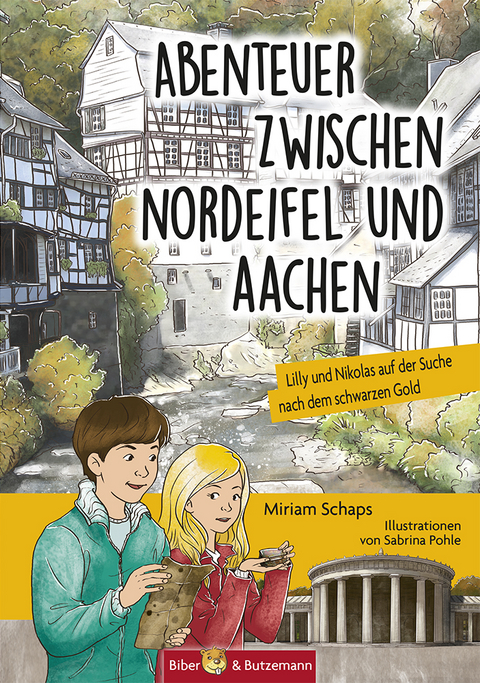 Abenteuer zwischen Nordeifel und Aachen - Lilly und Nikolas auf der Suche nach dem schwarzen Gold - Miriam Schaps