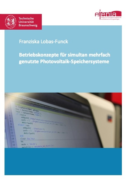 Betriebskonzepte für simultan mehrfach genutzte Photovoltaik-Speichersysteme - Franziska Lobas-Funck