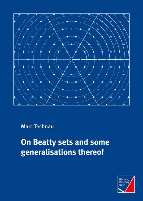 On Beatty sets and some generalisations thereof - Marc Technau