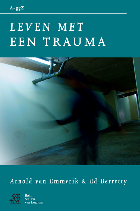 Leven met een trauma -  E.W. Berretty,  A.A.P. Emmerik,  W.A. Sterk,  S.J. Swaen