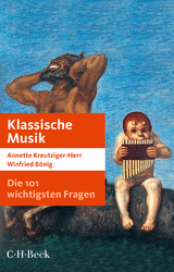 Die 101 wichtigsten Fragen: Klassische Musik - Kreutziger-Herr, Annette; Bönig, Winfried
