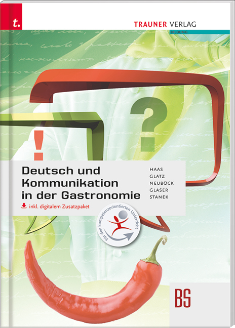 Deutsch und Kommunikation in der Gastronomie inkl. digitalem Zusatzpaket - Rupert Haas, Alice Glatz, Karin Neuböck, Friedrich Glaser, Wolfgang Stanek