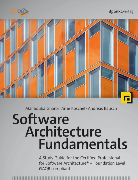Software Architecture Fundamentals - Mahbouba Gharbi, Arne Koschel, Andreas Rausch
