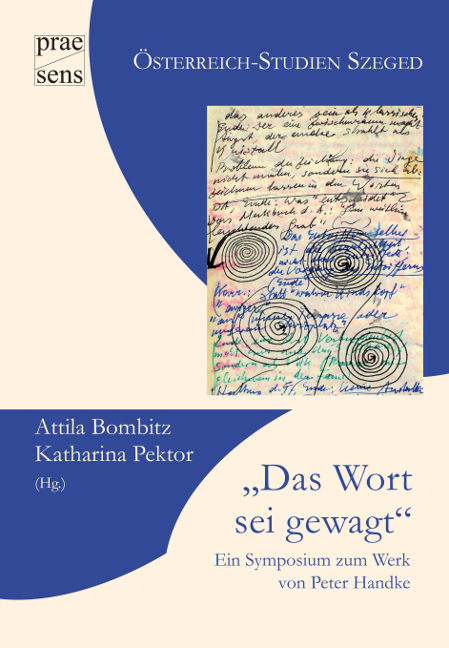 „Das Wort sei gewagt“. Ein Symposium zum Werk von Peter Handke - 