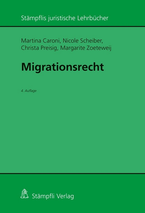 Migrationsrecht - Martina Caroni, Nicole Scheiber, Christa Preisig, Margarite Zoeteweij