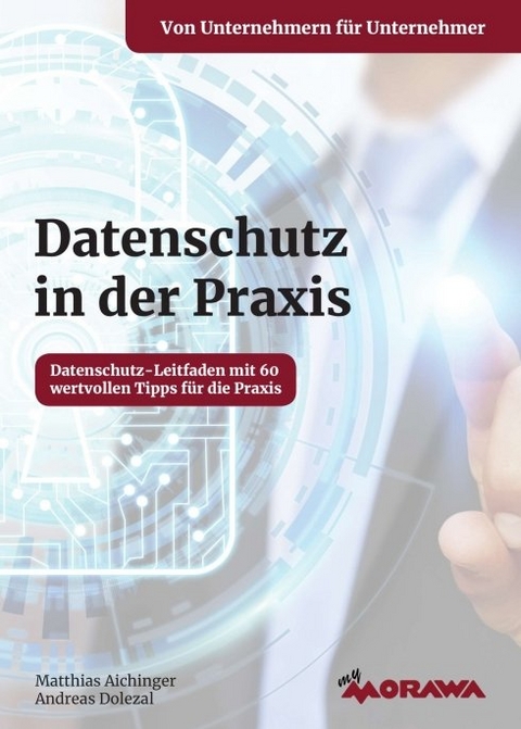 Datenschutz in der Praxis - Andreas Dolezal, Matthias Aichinger
