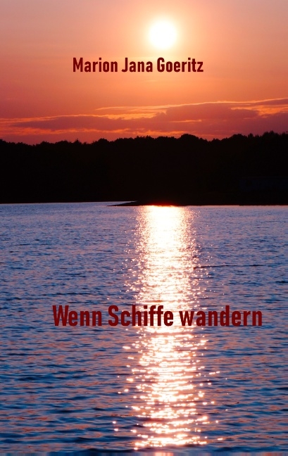 Wenn Schiffe wandern - Marion Jana Goeritz