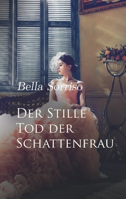 Der Stille Tod der Schattenfrau - Bella Sorriso